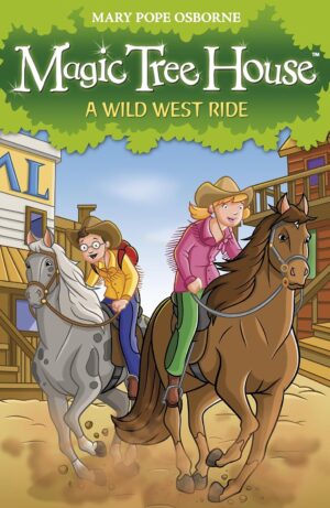 Magic Tree House No. 10: A Wild West Ride
