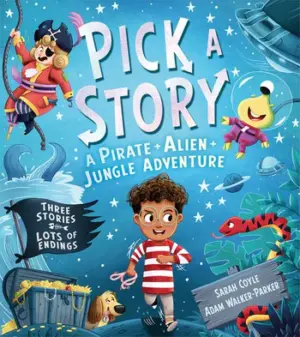 Pick A Story: A Pirate Alien Jungle Adventure