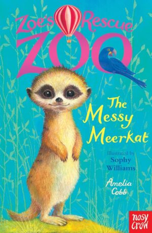 Zoe’s Rescue Zoo: The Messy Meerkat