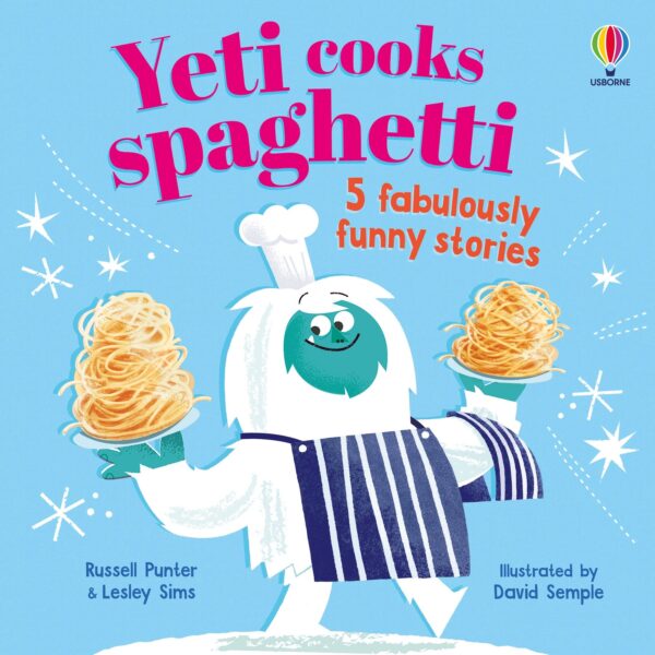 Yeti cooks spaghetti: 5 Fabulously Funny Stories