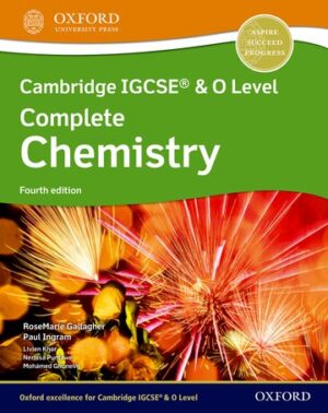 Chemistry: Cambridge IGCSE® & O Level Complete Chemistry: Student Book Fourth Edition