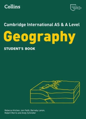 Geography: Cambridge International AS & A Level Geography Student's Book: (Second edition)