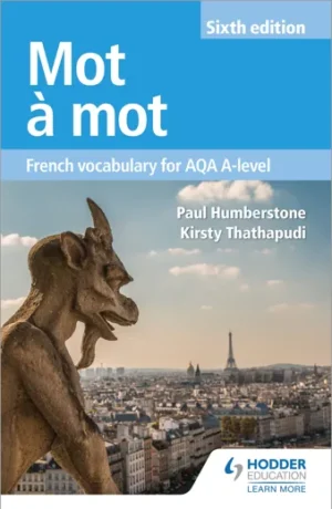 French: Mot à Mot Sixth Edition: French Vocabulary for AQA A-level