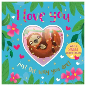 I Love You Just The Way You Are