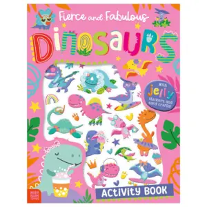 Fierce and Fabulous Dinosaurs Activity Book