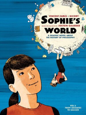 Sophie’s World Vol I: A Graphic Novel About the History of Philosophy From Socrates to Galileo