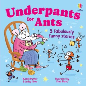 Underpants for Ants: 5 Fabulously Funny Stories