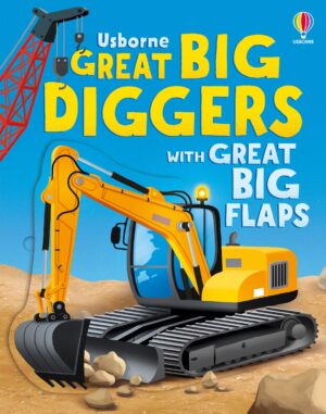 Great Big Diggers (with Great Big Flaps)
