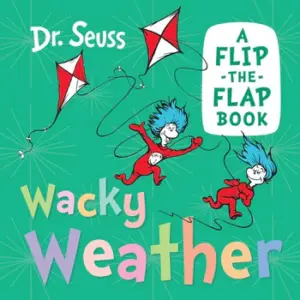 Wacky Weather: A flip-the-flap book