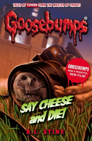 Goosebumps: Say Cheese And Die!