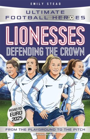 Ultimate Football Heroes: Lionesses Defending the Crown