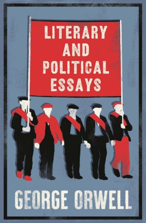 George Orwell's Literary and Political Essays