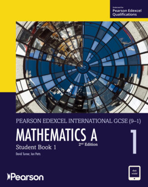 Maths: Pearson Edexcel International GCSE Mathematics A Student Book 1