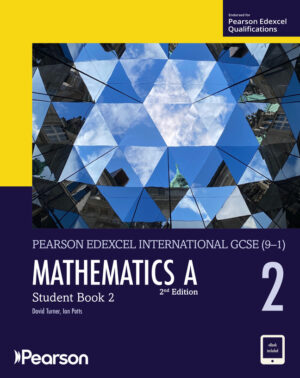 Maths: Pearson Edexcel International GCSE Mathematics A Student Book 2
