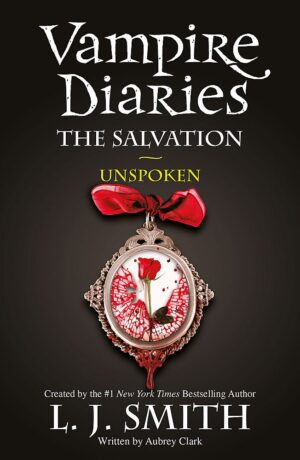 The Vampire Diaries The Salvation: Unspoken