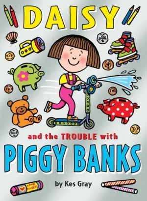 Daisy and the Trouble with Piggy Banks