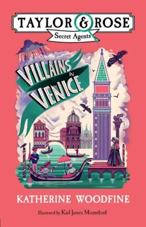 Taylor and Rose Secret Agents: Villains in Venice