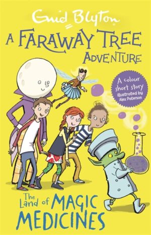 The Land of Magic Medicines: A Faraway Tree Adventure