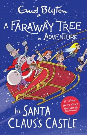 In Santa Claus's Castle: A Faraway Tree Adventure