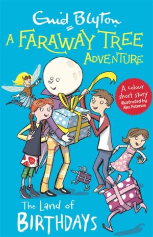 The Land of Birthdays: A Faraway Tree Adventure