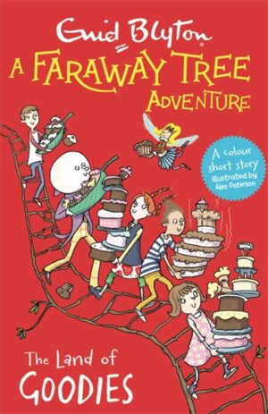 The Land of Goodies: A Faraway Tree Adventure