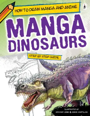 How to Draw Manga and Anime: Manga Dinosaurs Step By Step Guide
